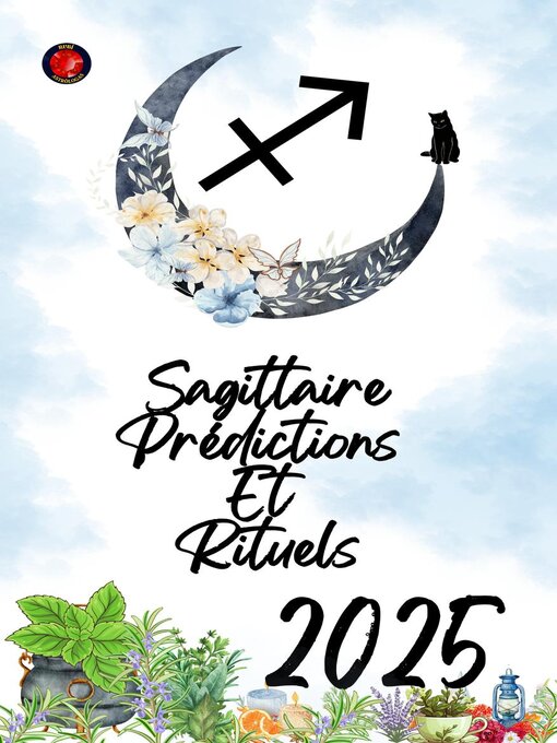 Title details for Sagittaire Prédictions  Et  Rituels 2025 by Alina Rubi - Available